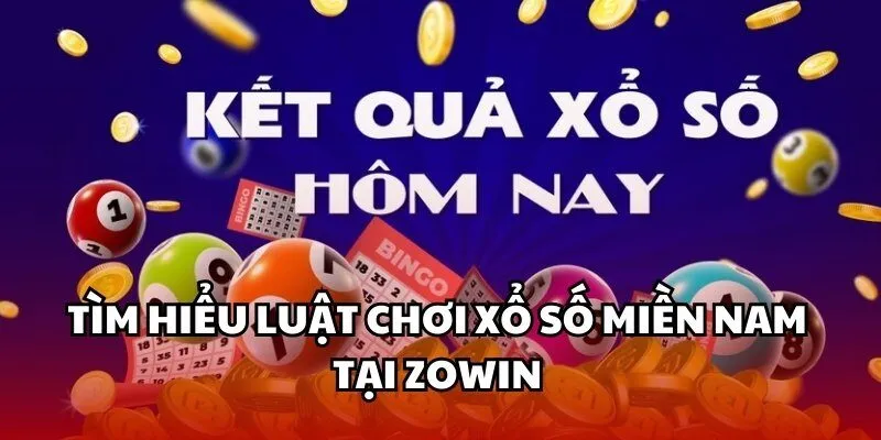 Tìm hiểu về luật chơi Xổ Số miền Nam tại Zowin