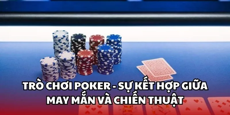 Poker là game bài đỉnh cao