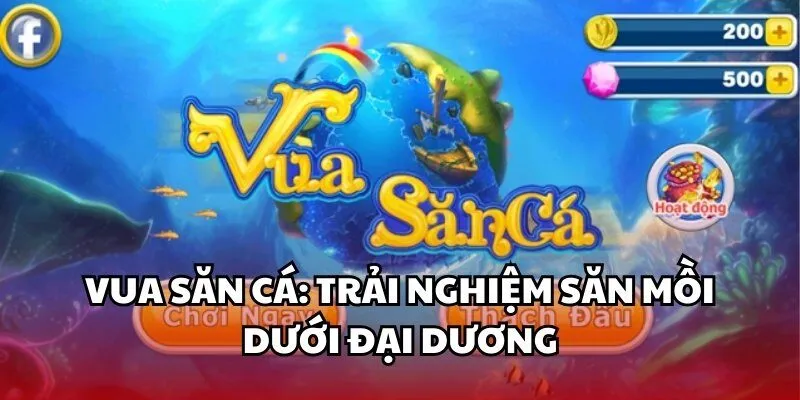 Vua Săn Cá và giới thiệu chung